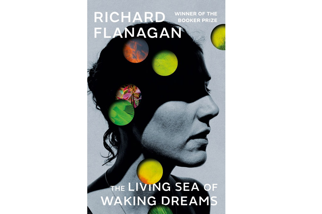 The Living Sea of Waking Dreams, Richard Flanagan