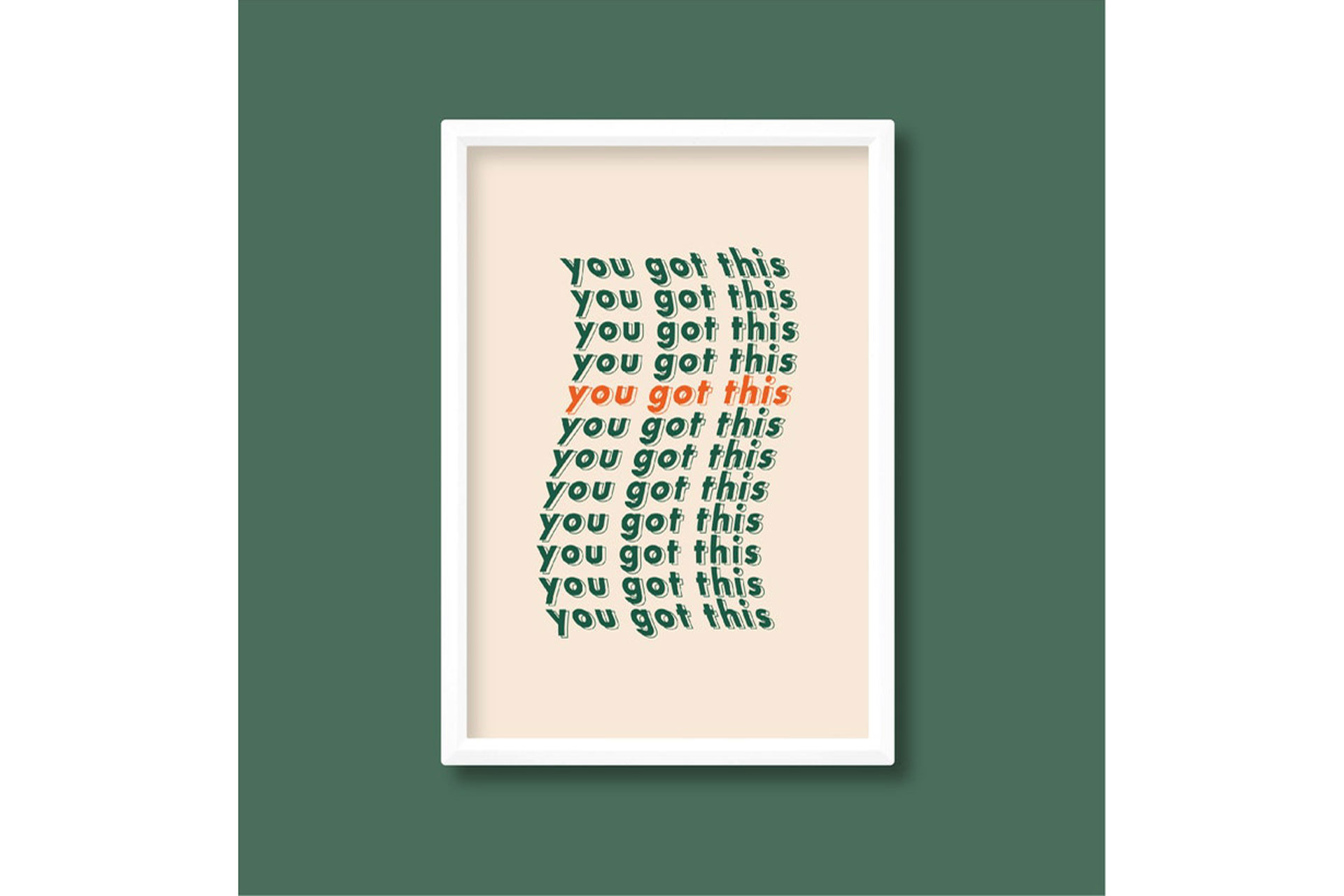 a motivational poster with green texts entitled you got this in a wavy typeface