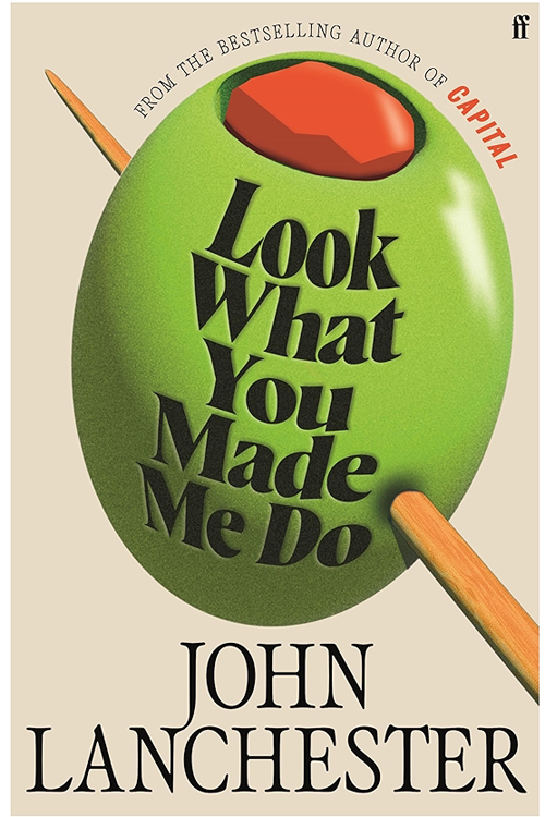 Look What You Made Me Do by John Lanchester