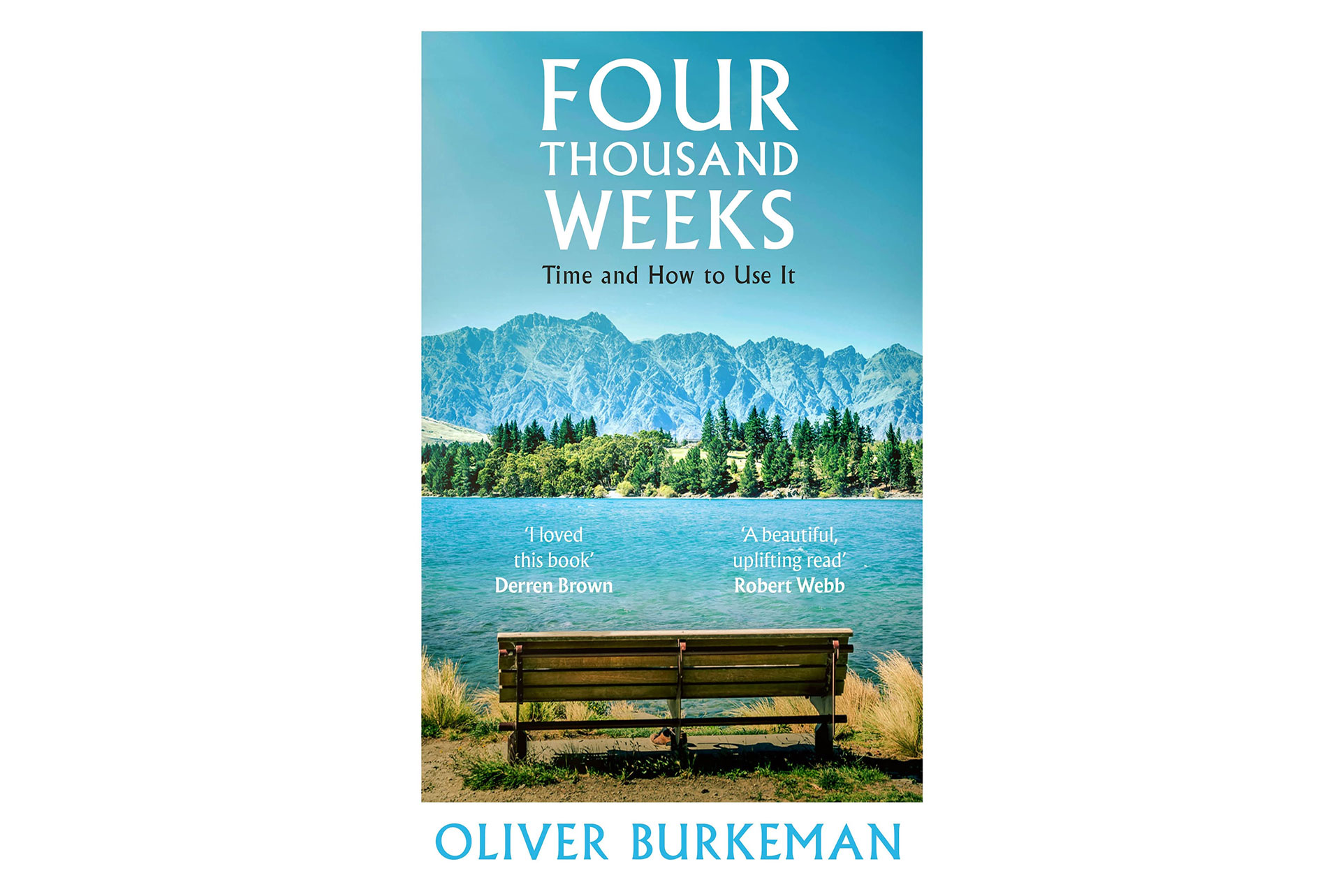 Four Thousand Weeks: Time and How to Use it