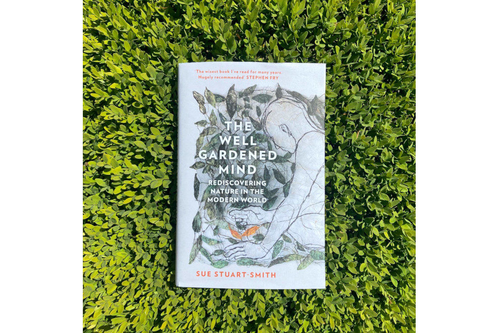 The Well Gardened Mind by Sue Stuart-Smith