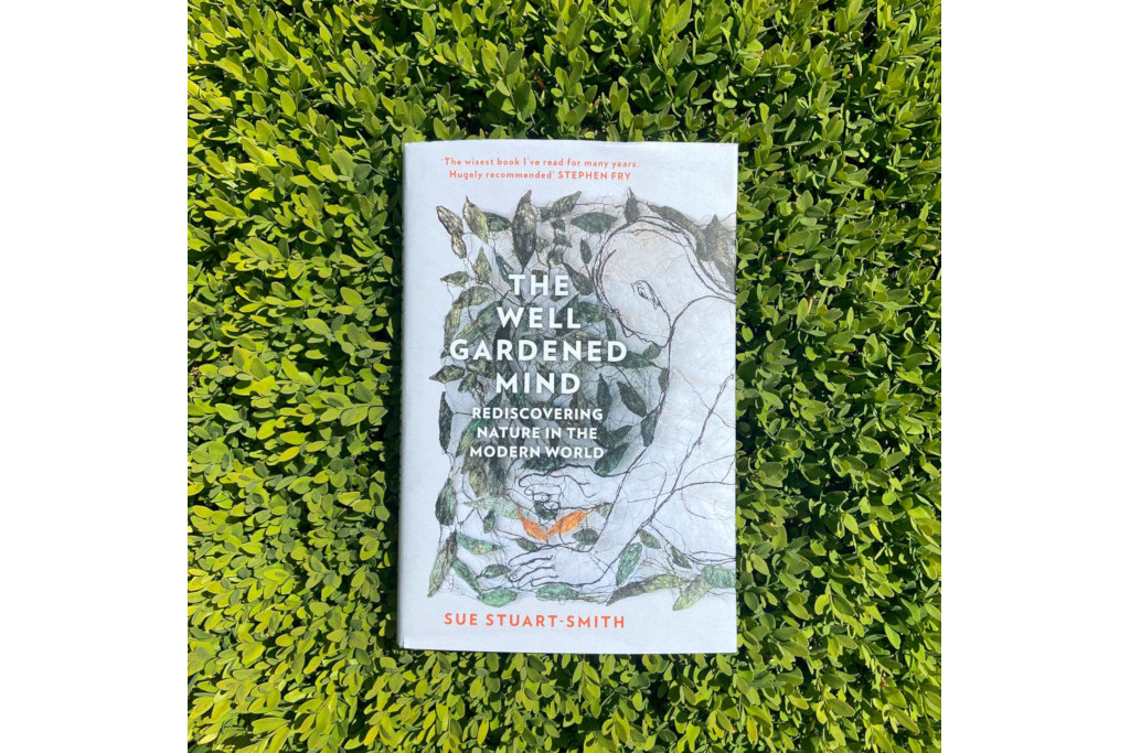 The Well Gardened Mind by Sue Stuart-Smith