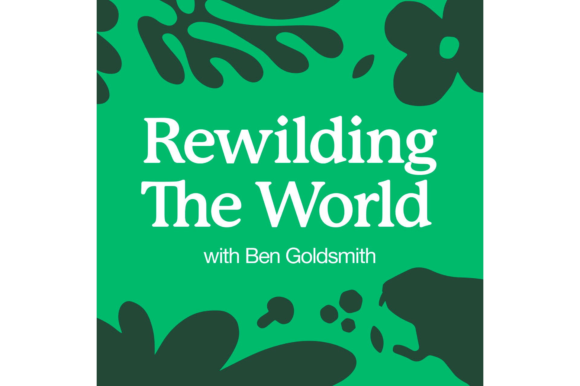Ben Goldsmith new podcast, Rewilding the world