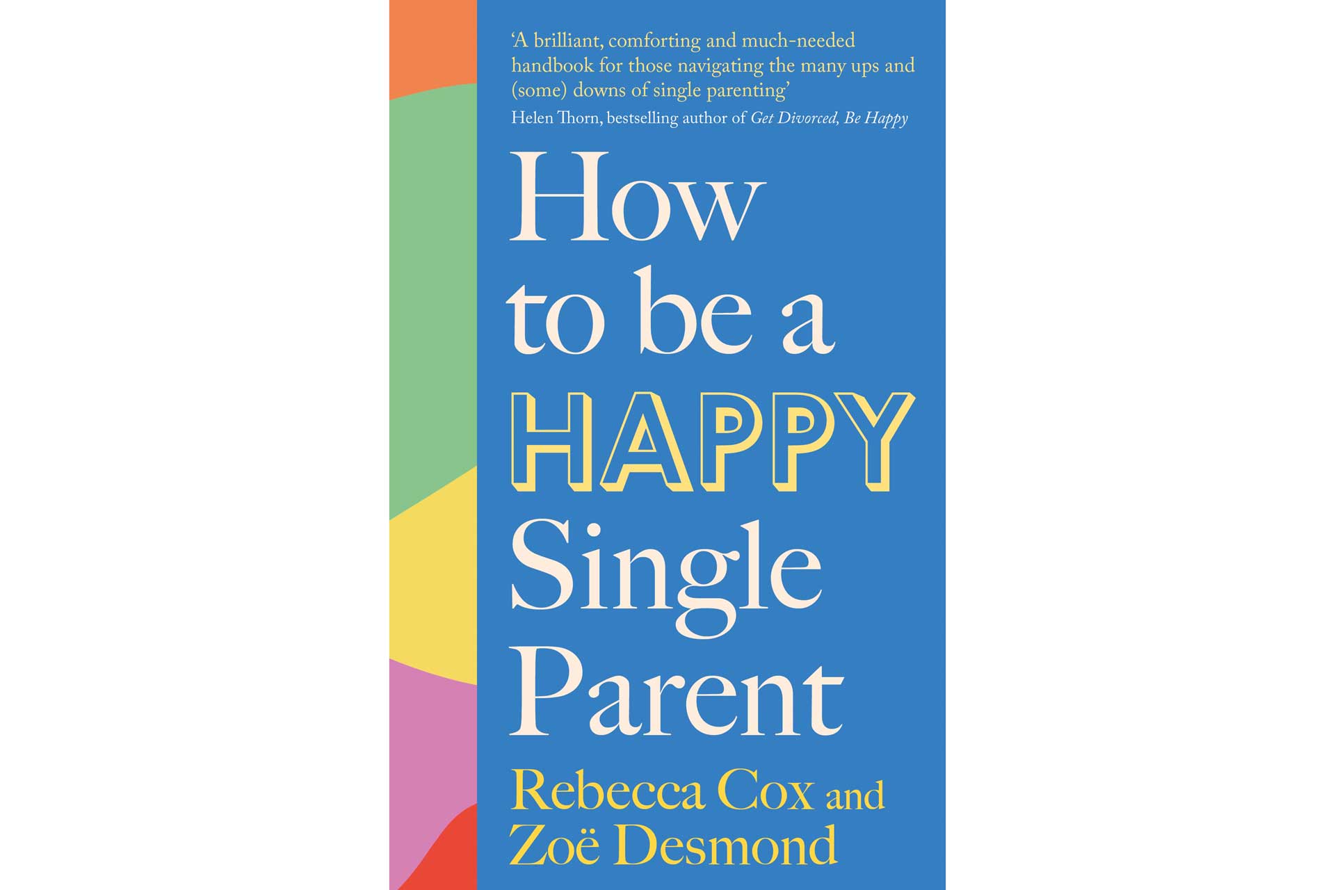How To Be A Happy Single Parent