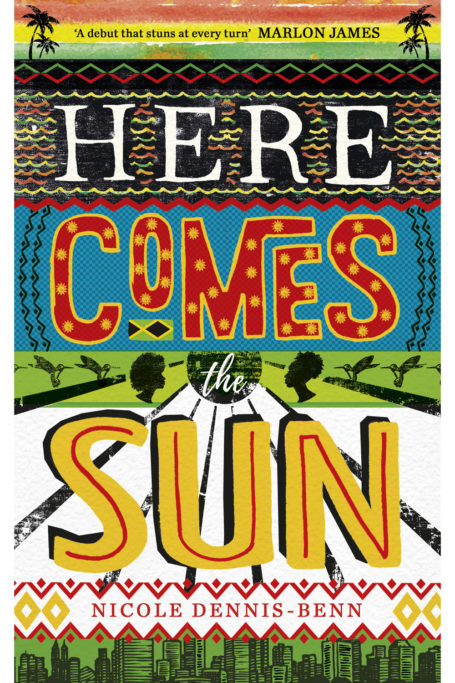 Here Comes the Sun by Nicole Dennis-Benn