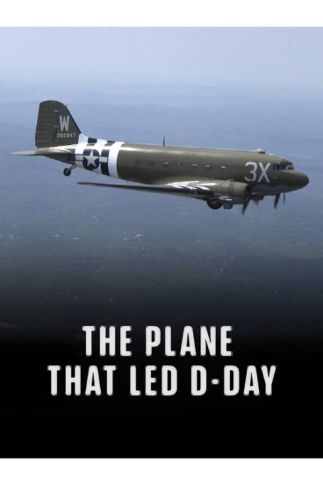 The Plane That Led D-Day promotional poster