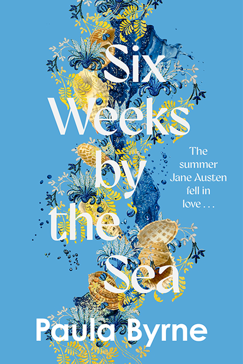Six Weeks by the Sea by Paula Byrne book cover