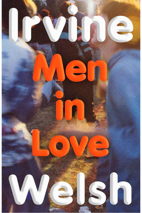 Men In Love By Irvine Welsh book cover