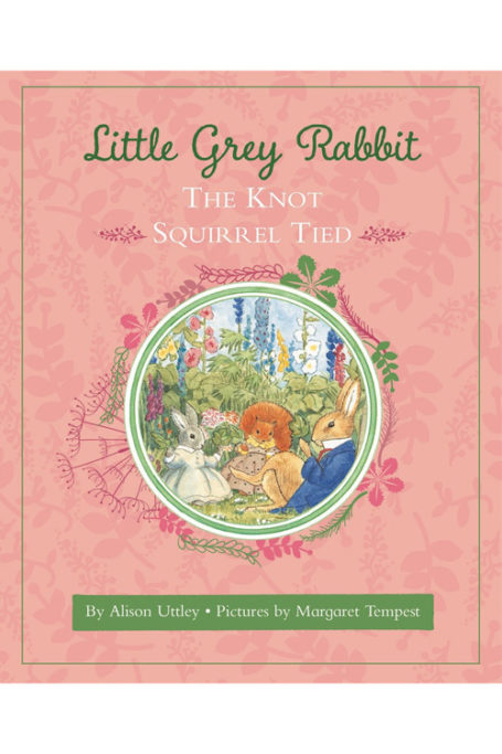 Little Grey Rabbit The Knot Squirrel Tied by Alison Uttley