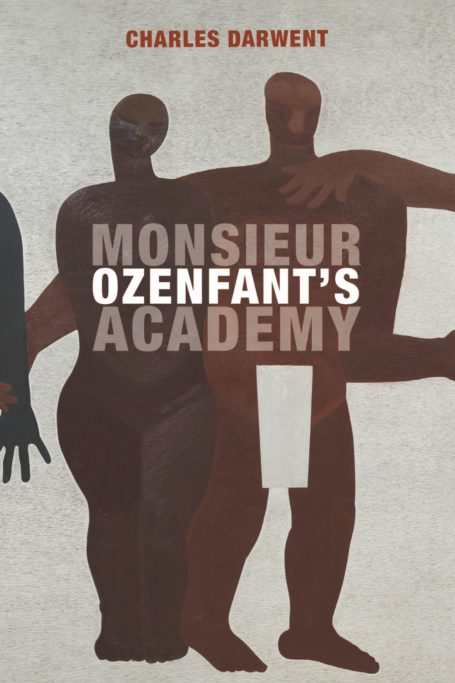 Book cover of Monsieur Ozenfant's Academy by Charles Darwent 