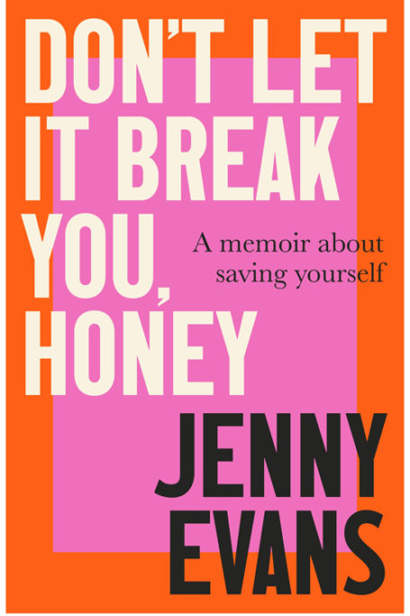 Don't Let It Break You, Honey book cover