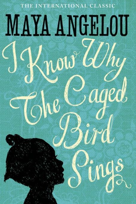 I Know Why The Caged Bird Sings by Maya Angelou